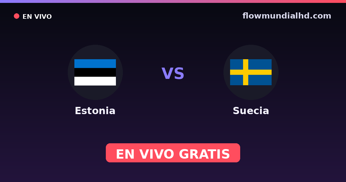 Estonia vs Suecia — Clasificacion Eurocopa, Amistosos Internacionales · historial y dónde ver en vivo gratis en FlowMundial HD