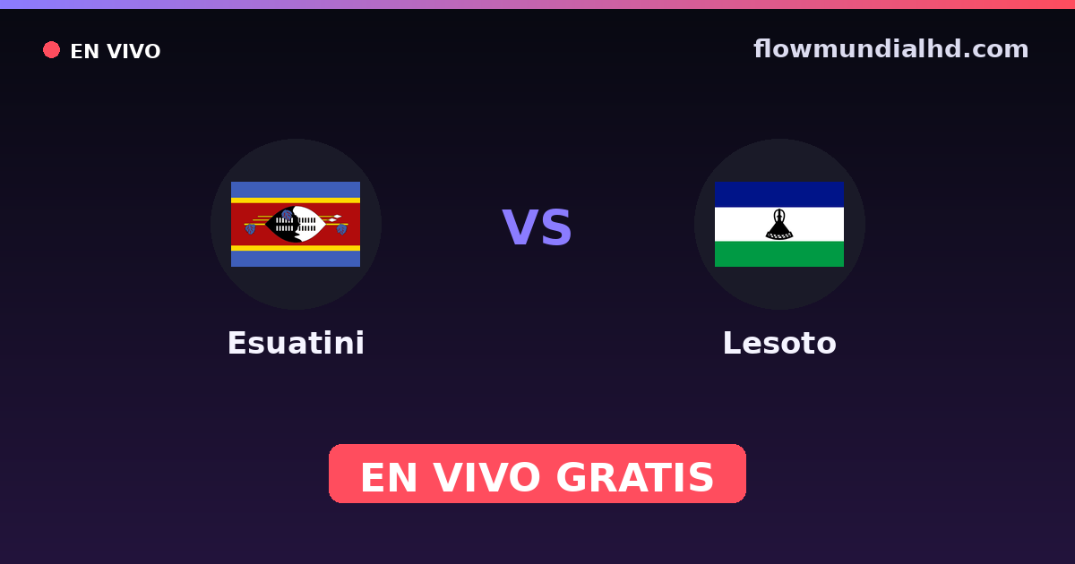 Esuatini vs Lesoto — Copa COSAFA · historial y dónde ver en vivo gratis en FlowMundial HD