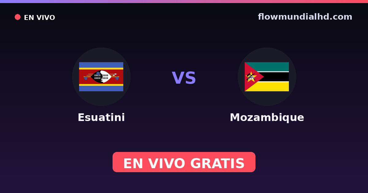 Esuatini vs Mozambique — Copa COSAFA, Clasificación Copa África · historial y dónde ver en vivo gratis en FlowMundial HD