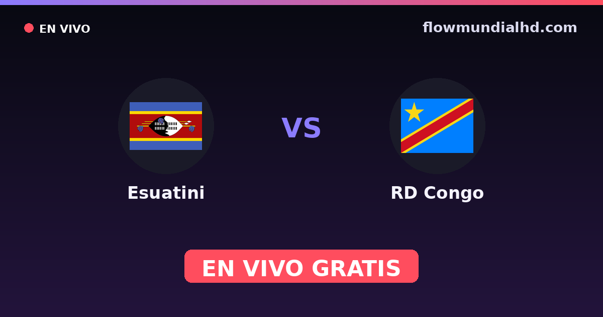 Esuatini vs RD Congo — Copa COSAFA, World Cup Qual. CAF  · historial y dónde ver en vivo gratis en FlowMundial HD