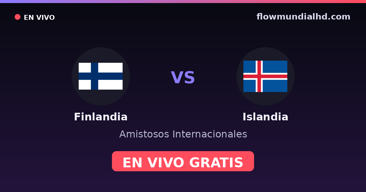 Finlandia vs Islandia — Amistosos Internacionales, Eliminatorias UEFA · historial y dónde ver en vivo gratis en FlowMundial HD