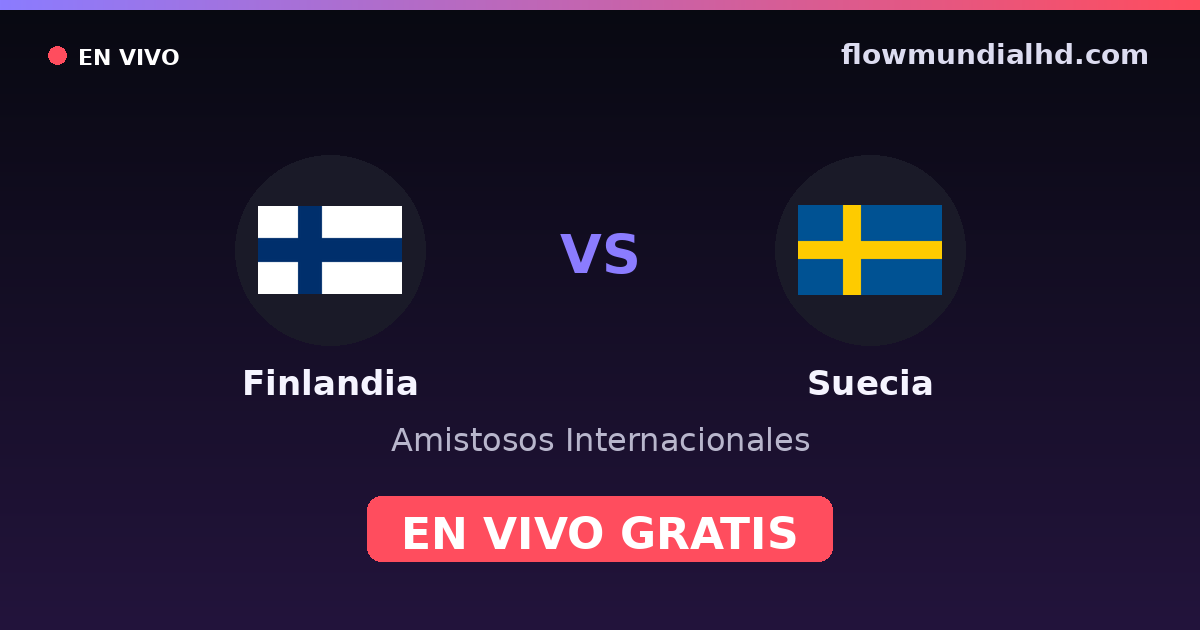 Finlandia vs Suecia — Amistosos Internacionales · historial y dónde ver en vivo gratis en FlowMundial HD