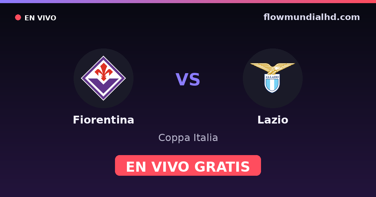Fiorentina vs Lazio — Coppa Italia, Serie A · historial y dónde ver en vivo gratis en FlowMundial HD
