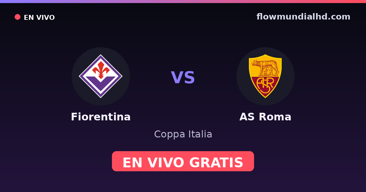 Fiorentina vs AS Roma — Coppa Italia, Serie A · historial y dónde ver en vivo gratis en FlowMundial HD