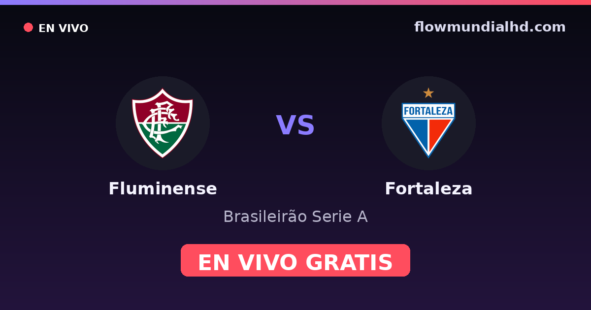 Fluminense vs Fortaleza — Brasileirão Serie A, Copa do Brasil · historial y dónde ver en vivo gratis en FlowMundial HD