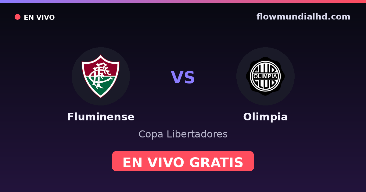 Fluminense vs Olimpia — Copa Libertadores · historial y dónde ver en vivo gratis en FlowMundial HD
