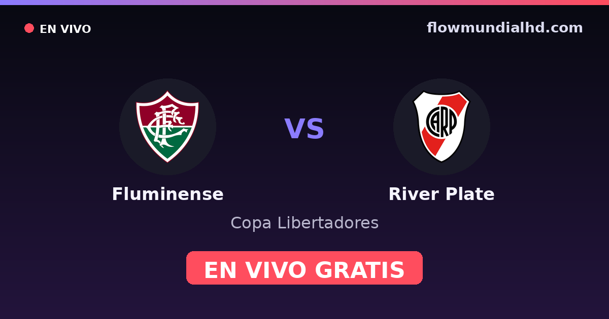 Fluminense vs River Plate — Copa Libertadores · historial y dónde ver en vivo gratis en FlowMundial HD