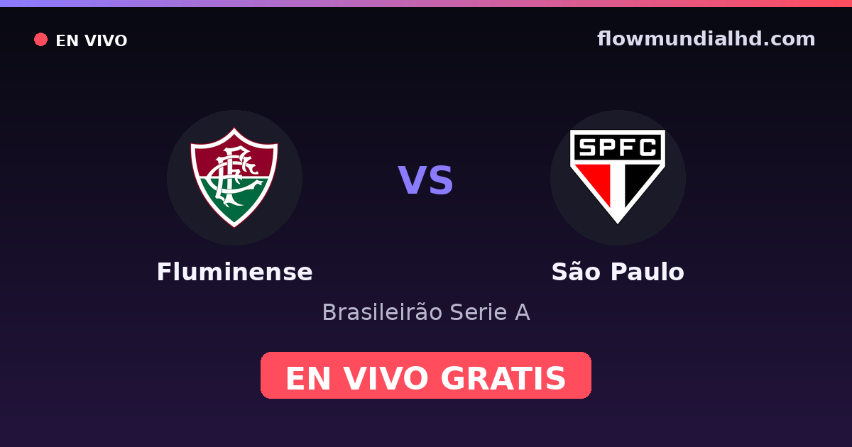 Fluminense vs São Paulo — Brasileirão Serie A · historial y dónde ver en vivo gratis en FlowMundial HD