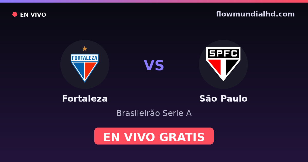 Fortaleza vs São Paulo — Brasileirão Serie A, Copa do Brasil · historial y dónde ver en vivo gratis en FlowMundial HD