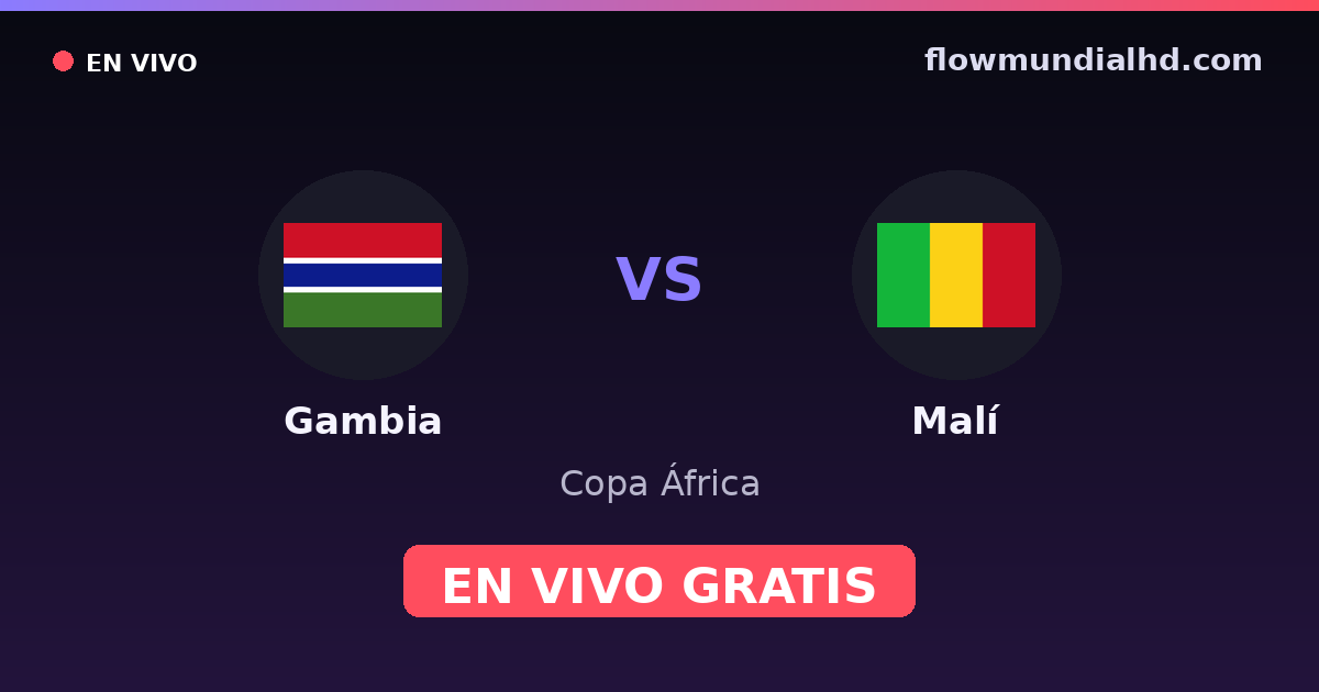 Gambia vs Malí — Copa África, Clasificación Copa África · historial y dónde ver en vivo gratis en FlowMundial HD