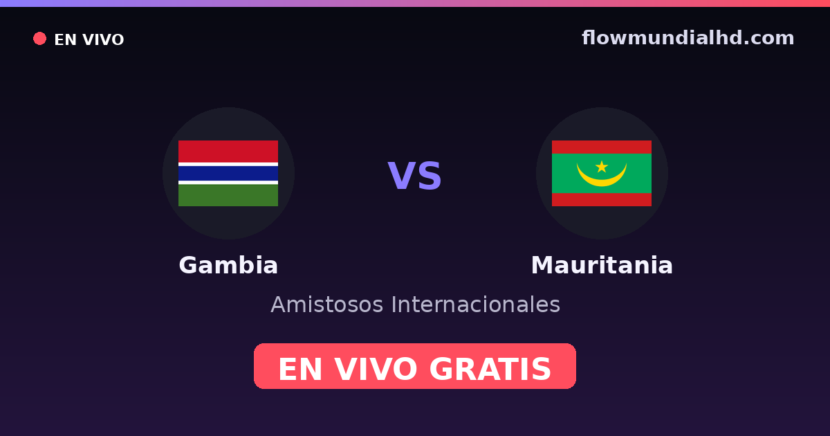 Gambia vs Mauritania — Amistosos Internacionales, Copa África · historial y dónde ver en vivo gratis en FlowMundial HD