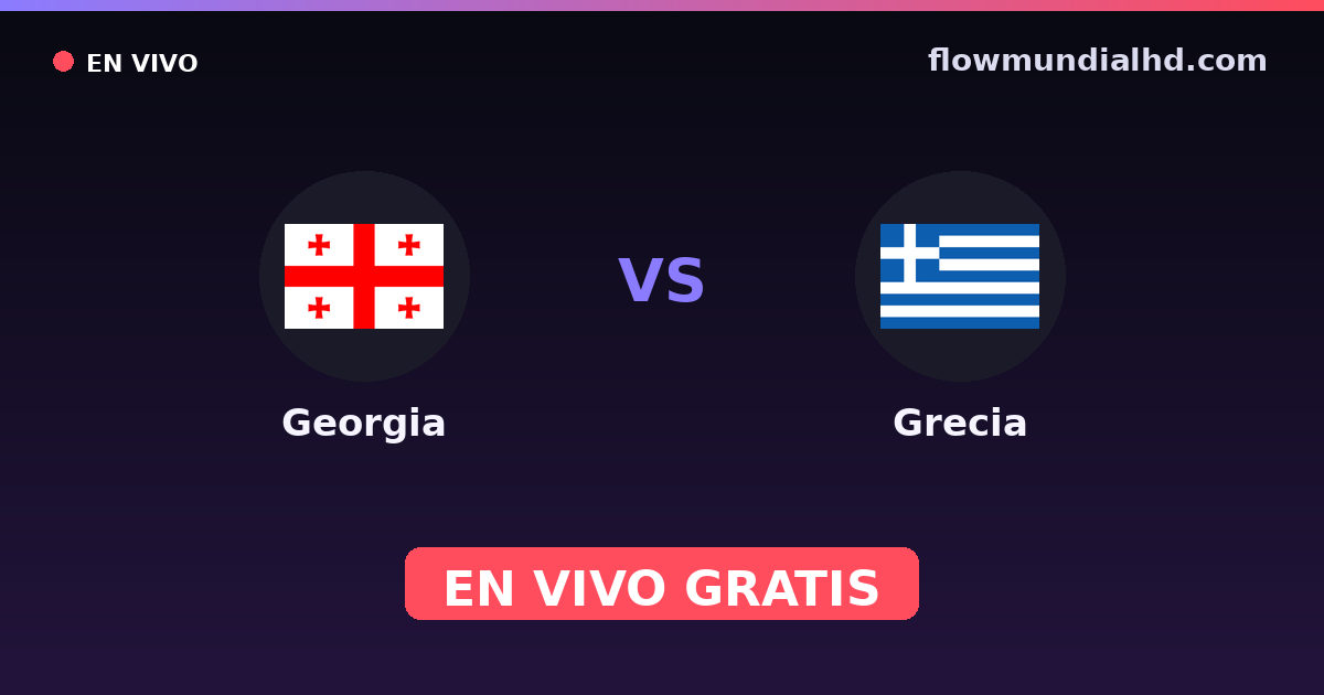 Georgia vs Grecia — Clasificacion Eurocopa, Eliminatorias UEFA · historial y dónde ver en vivo gratis en FlowMundial HD