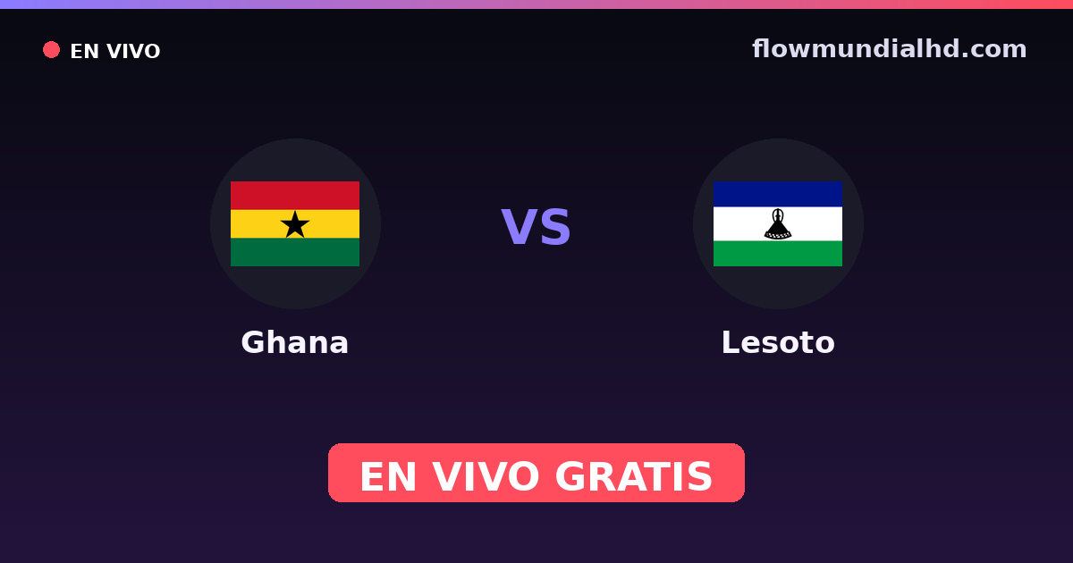 Ghana vs Lesoto — World Cup Qual. CAF · historial y dónde ver en vivo gratis en FlowMundial HD