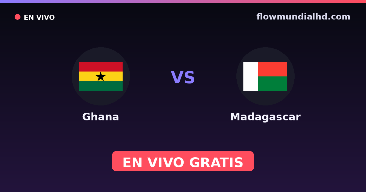 Ghana vs Madagascar — Campeonato Africano de Naciones, Copa COSAFA · historial y dónde ver en vivo gratis en FlowMundial HD