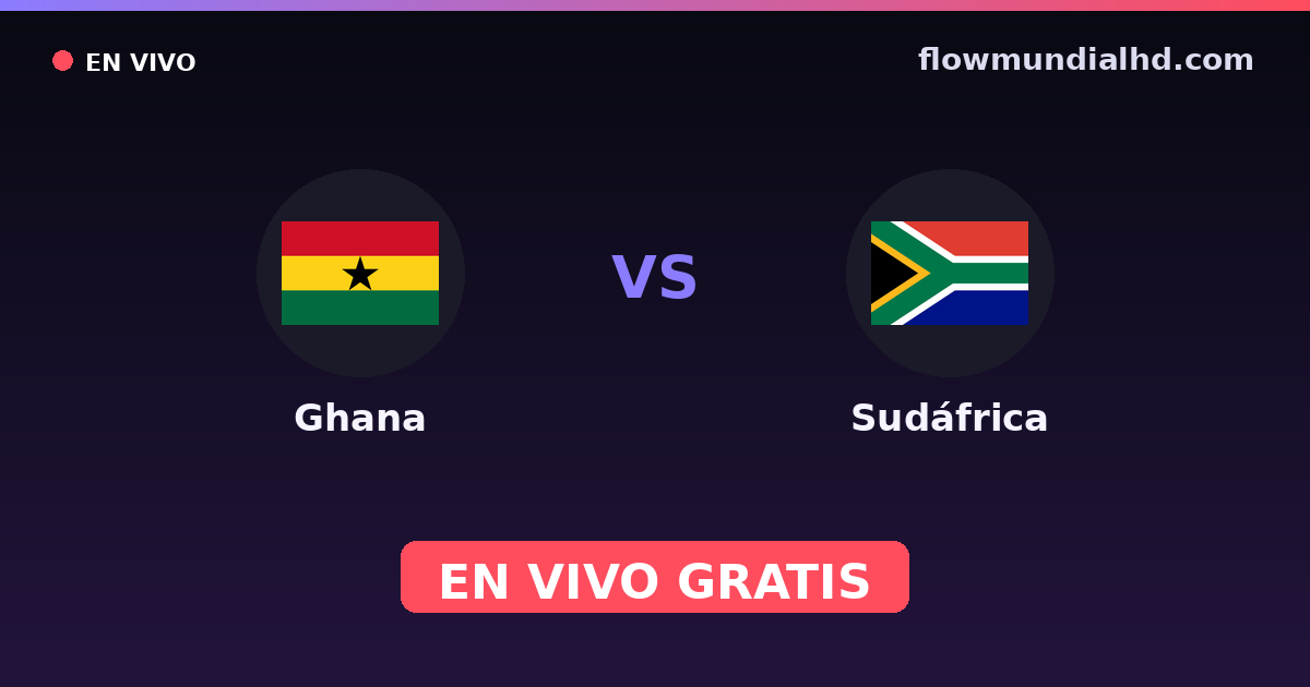 Ghana vs Sudáfrica — World Cup Qual. CAF , Amistosos Internacionales · historial y dónde ver en vivo gratis en FlowMundial HD