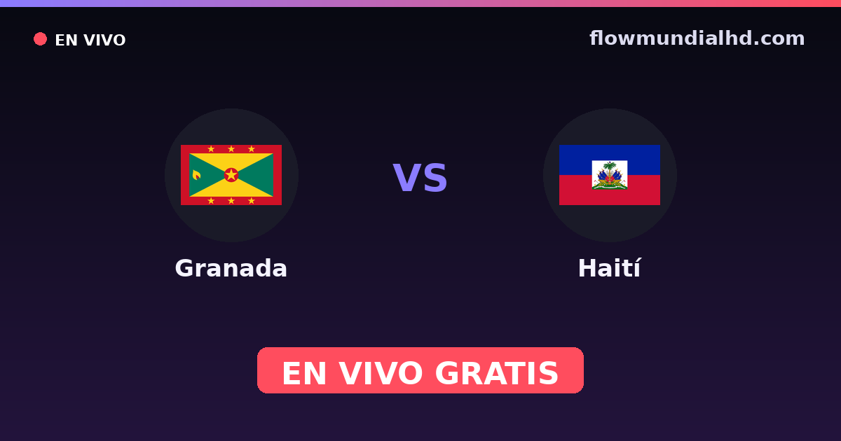 Granada vs Haití — Copa del Caribe, Eliminatorias CONCACAF al Mundial · historial y dónde ver en vivo gratis en FlowMundial HD