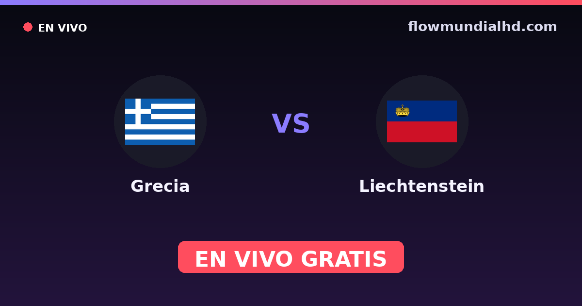 Grecia vs Liechtenstein — Clasificacion Eurocopa, Eliminatorias UEFA · historial y dónde ver en vivo gratis en FlowMundial HD