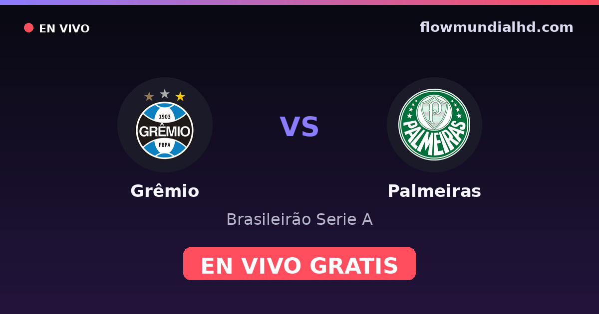 Grêmio vs Palmeiras — Brasileirão Serie A, Copa do Brasil · historial y dónde ver en vivo gratis en FlowMundial HD