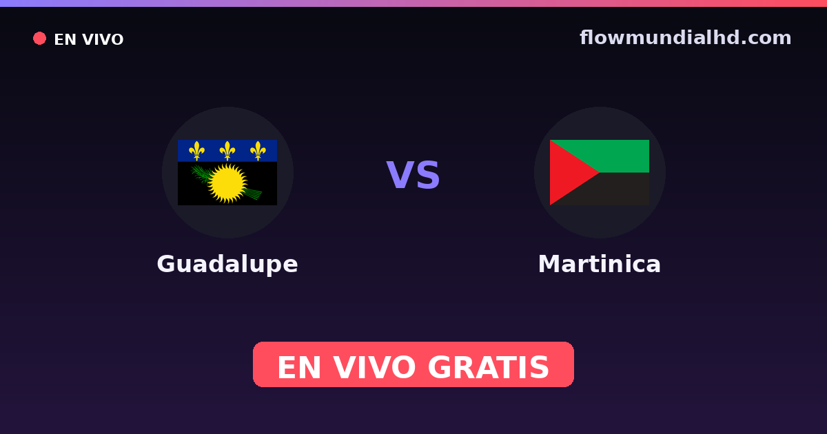 Guadalupe vs Martinica — Copa del Caribe, La Coupe de l'Outre-Mer · historial y dónde ver en vivo gratis en FlowMundial HD