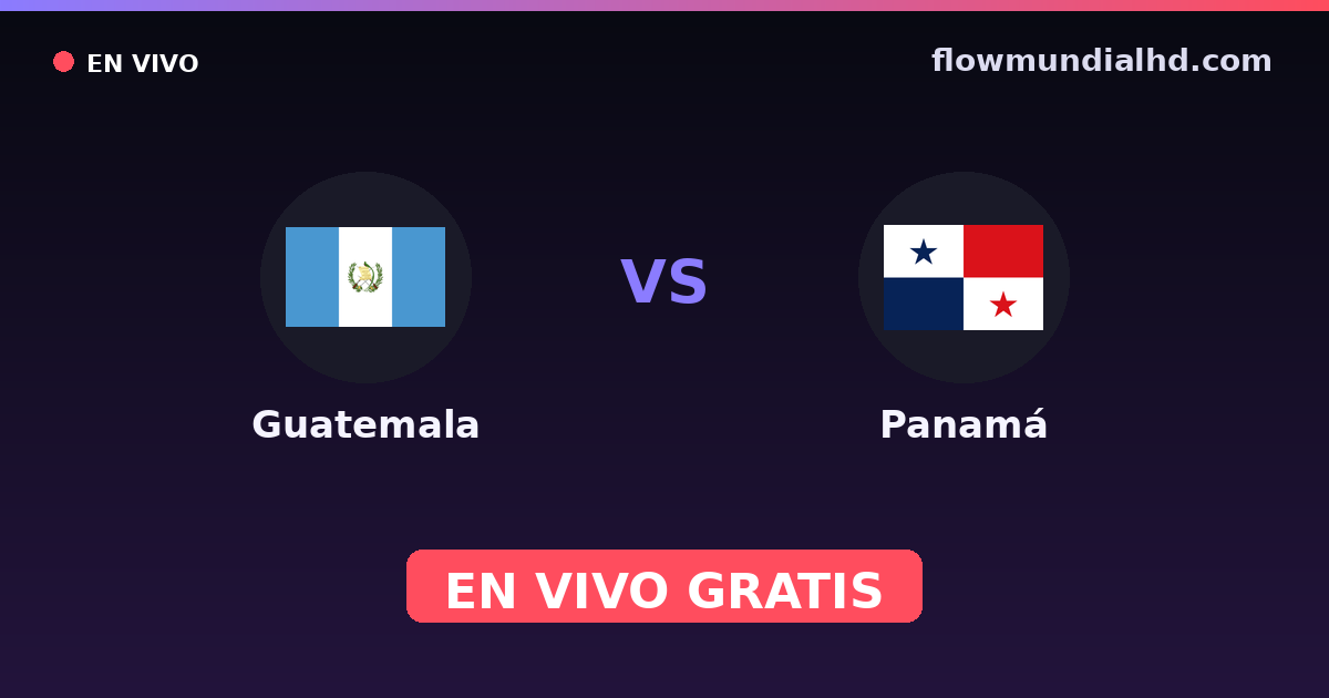 Guatemala vs Panamá — Eliminatorias CONCACAF al Mundial, Amistosos Internacionales · historial y dónde ver en vivo gratis en FlowMundial HD