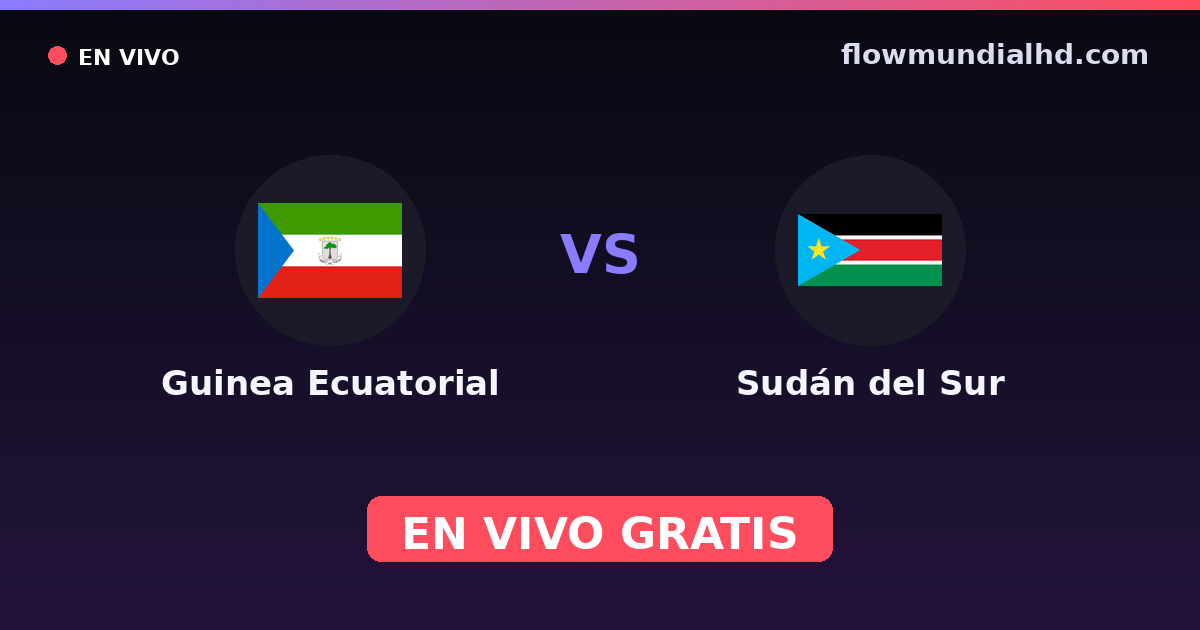 Guinea Ecuatorial vs Sudán del Sur — World Cup Qual. CAF , Clasificación Copa África · historial y dónde ver en vivo gratis en FlowMundial HD