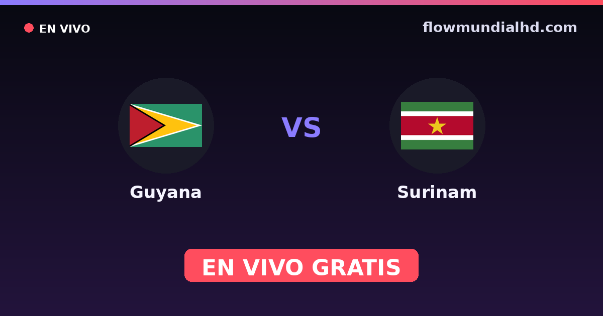 Guyana vs Surinam — Eliminatorias CONCACAF al Mundial, CONCACAF Nations League · historial y dónde ver en vivo gratis en FlowMundial HD