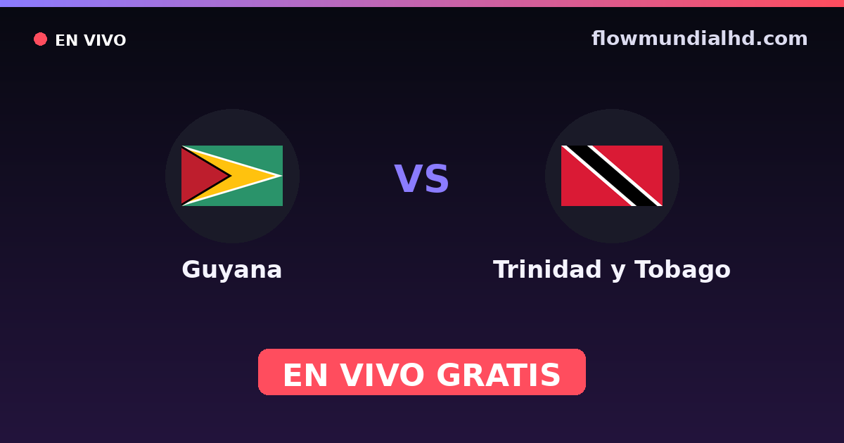 Guyana vs Trinidad y Tobago — Eliminatorias CONCACAF al Mundial, Amistosos Internacionales · historial y dónde ver en vivo gratis en FlowMundial HD