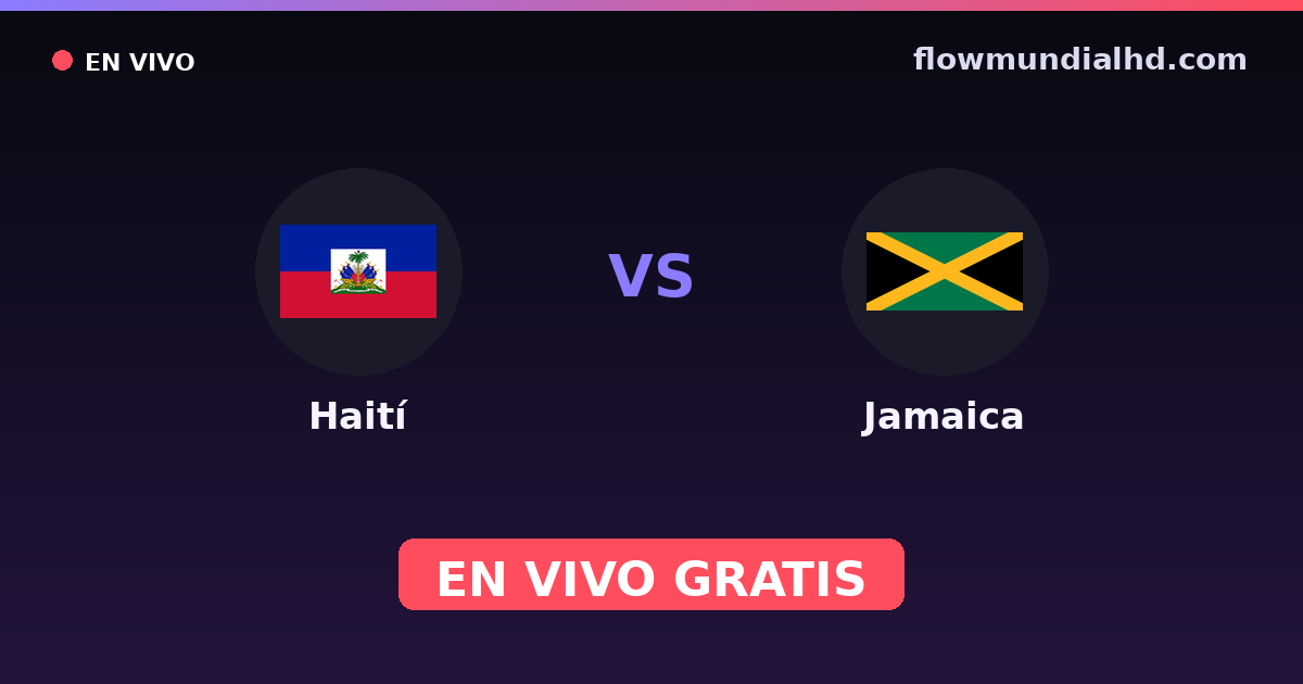 Haití vs Jamaica — Copa del Caribe, Eliminatorias CONCACAF al Mundial · historial y dónde ver en vivo gratis en FlowMundial HD