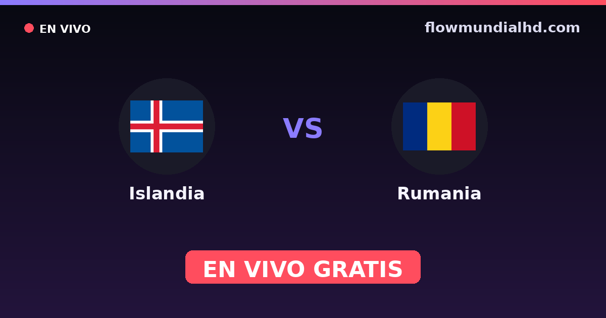 Islandia vs Rumania — Clasificacion Eurocopa, Eliminatorias UEFA · historial y dónde ver en vivo gratis en FlowMundial HD