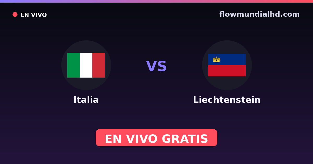 Italia vs Liechtenstein — Clasificacion Eurocopa, Eliminatorias UEFA · historial y dónde ver en vivo gratis en FlowMundial HD