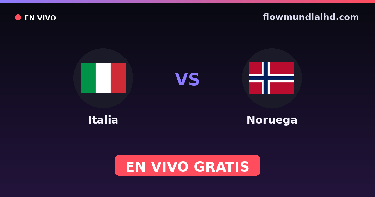 Italia vs Noruega — Clasificacion Eurocopa, Eliminatorias UEFA · historial y dónde ver en vivo gratis en FlowMundial HD