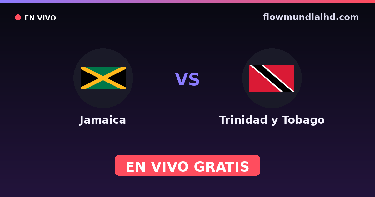 Jamaica vs Trinidad y Tobago — Unity Cup, Eliminatorias CONCACAF al Mundial · historial y dónde ver en vivo gratis en FlowMundial HD