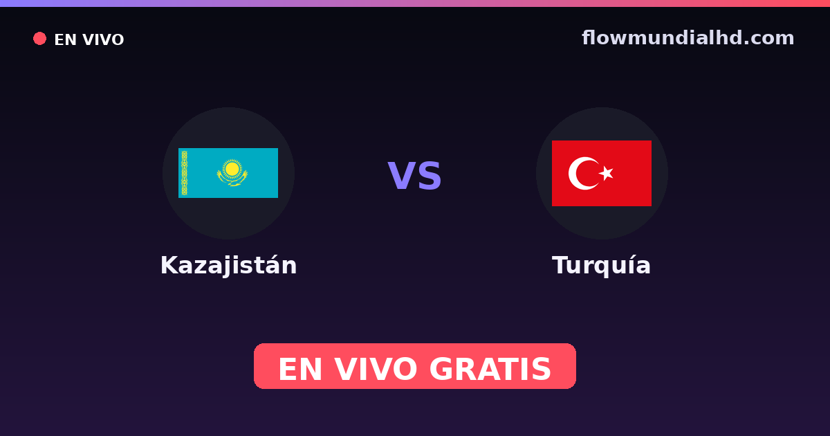 Kazajistán vs Turquía — Clasificacion Eurocopa, Eliminatorias UEFA · historial y dónde ver en vivo gratis en FlowMundial HD