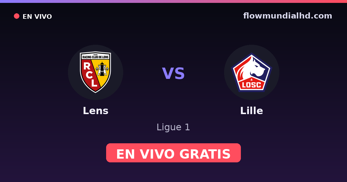 Lens vs Lille — Ligue 1 · historial y dónde ver en vivo gratis en FlowMundial HD