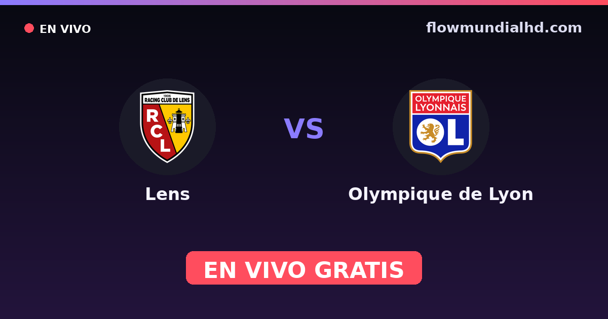 Lens vs Olympique de Lyon — Coupe de France, Ligue 1 · historial y dónde ver en vivo gratis en FlowMundial HD