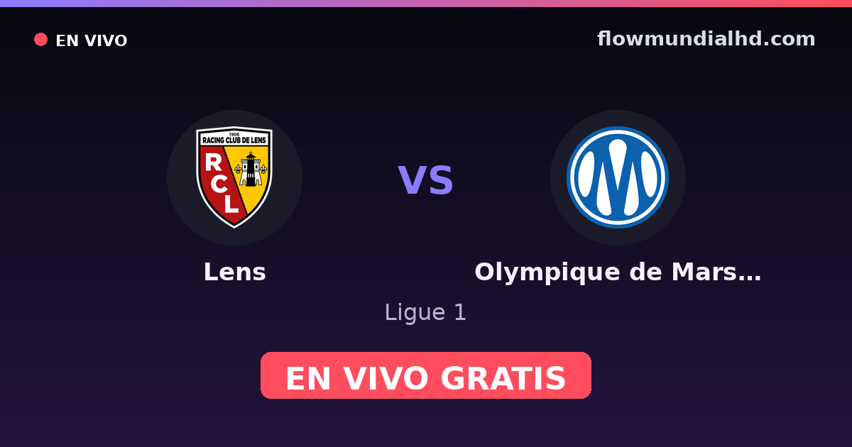 Lens vs Olympique de Marsella — Ligue 1 · historial y dónde ver en vivo gratis en FlowMundial HD