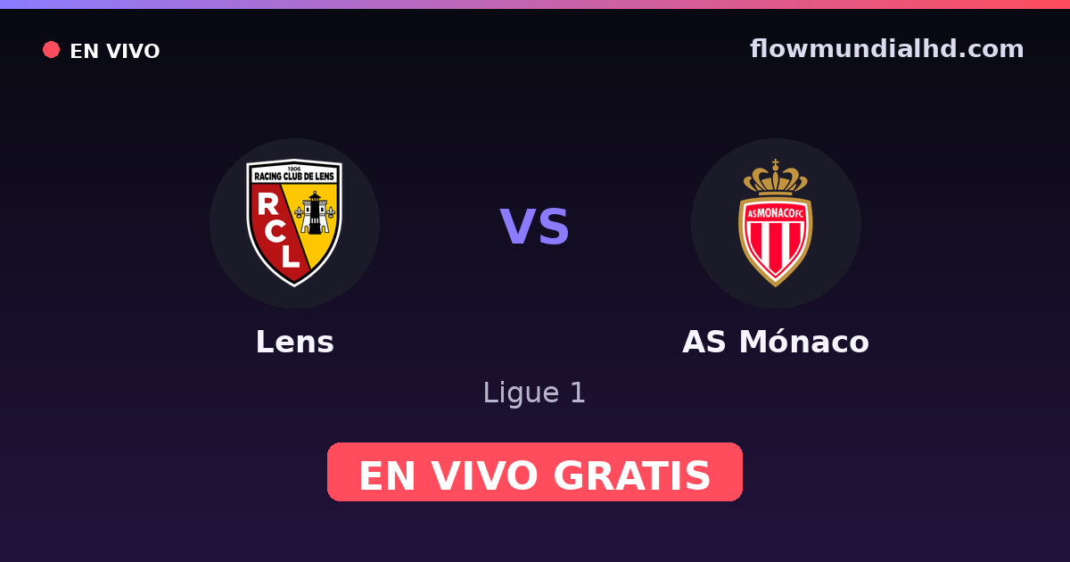 Lens vs AS Mónaco — Ligue 1 · historial y dónde ver en vivo gratis en FlowMundial HD