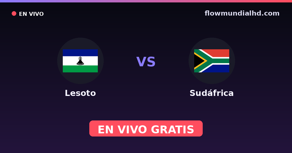 Lesoto vs Sudáfrica — Copa COSAFA, World Cup Qual. CAF · historial y dónde ver en vivo gratis en FlowMundial HD
