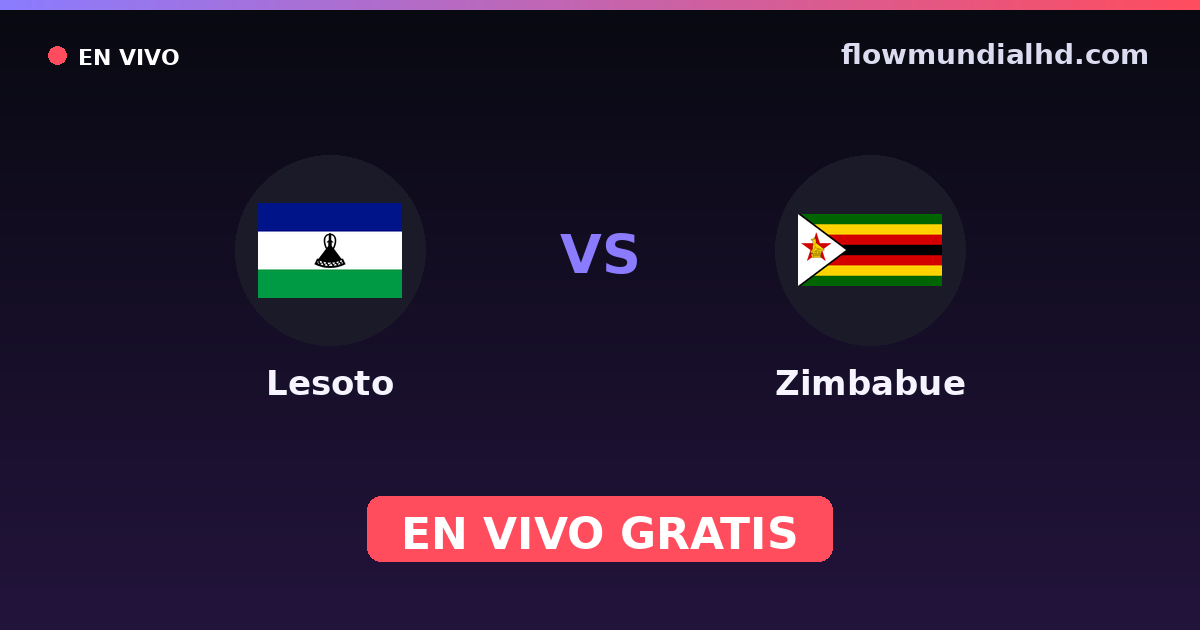 Lesoto vs Zimbabue — Copa COSAFA, World Cup Qual. CAF · historial y dónde ver en vivo gratis en FlowMundial HD