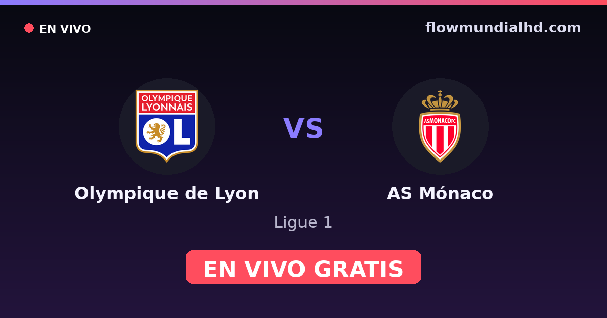 Olympique de Lyon vs AS Mónaco — Ligue 1 · historial y dónde ver en vivo gratis en FlowMundial HD