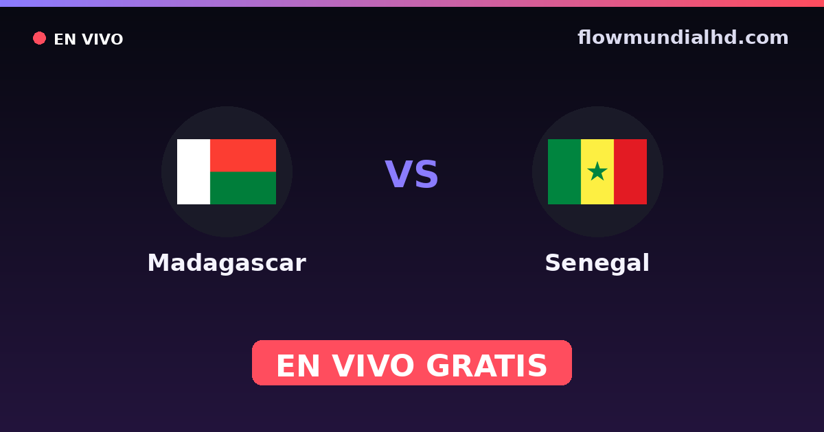 Madagascar vs Senegal — Campeonato Africano de Naciones, World Cup Qual. CAF  · historial y dónde ver en vivo gratis en FlowMundial HD