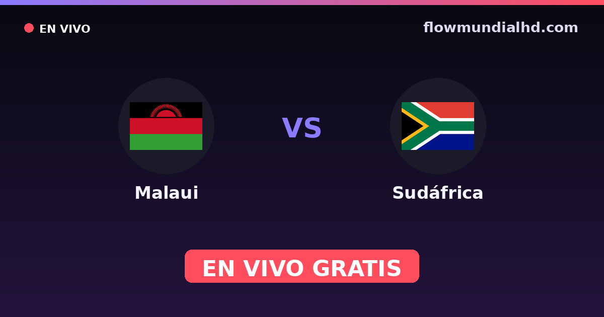Malaui vs Sudáfrica — Copa COSAFA · historial y dónde ver en vivo gratis en FlowMundial HD