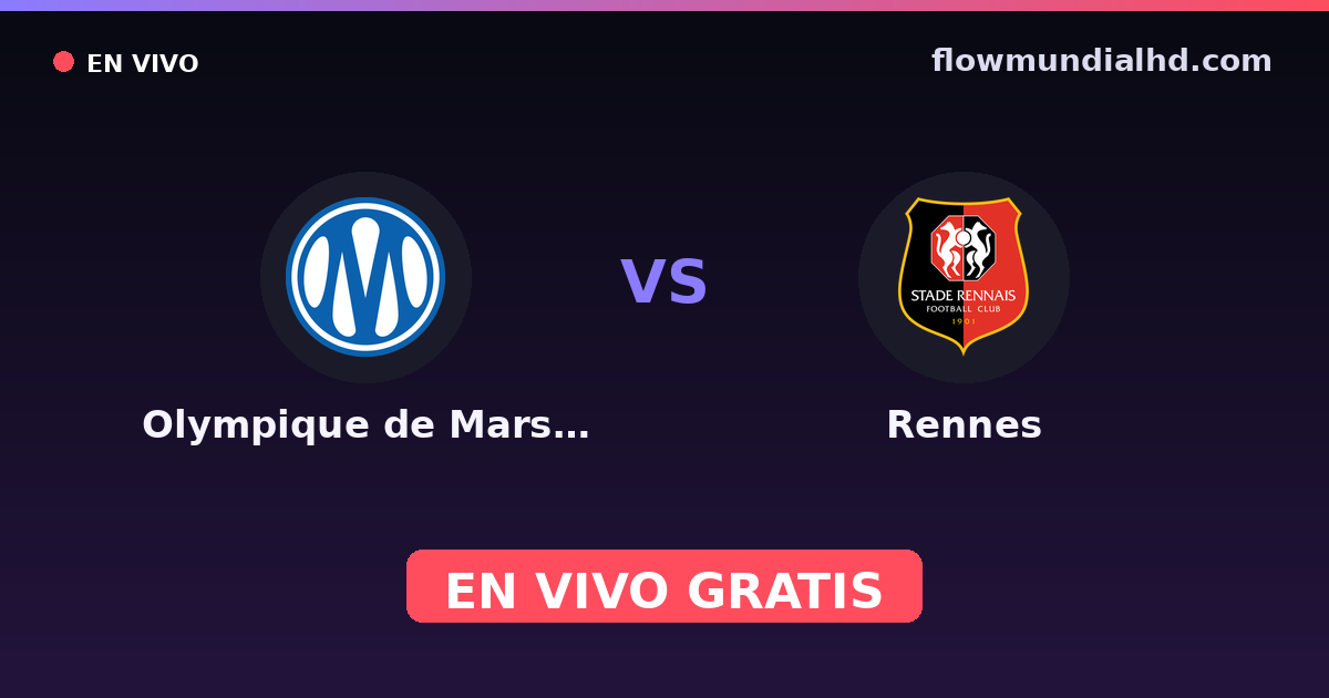 Olympique de Marsella vs Rennes — Coupe de France, Ligue 1 · historial y dónde ver en vivo gratis en FlowMundial HD