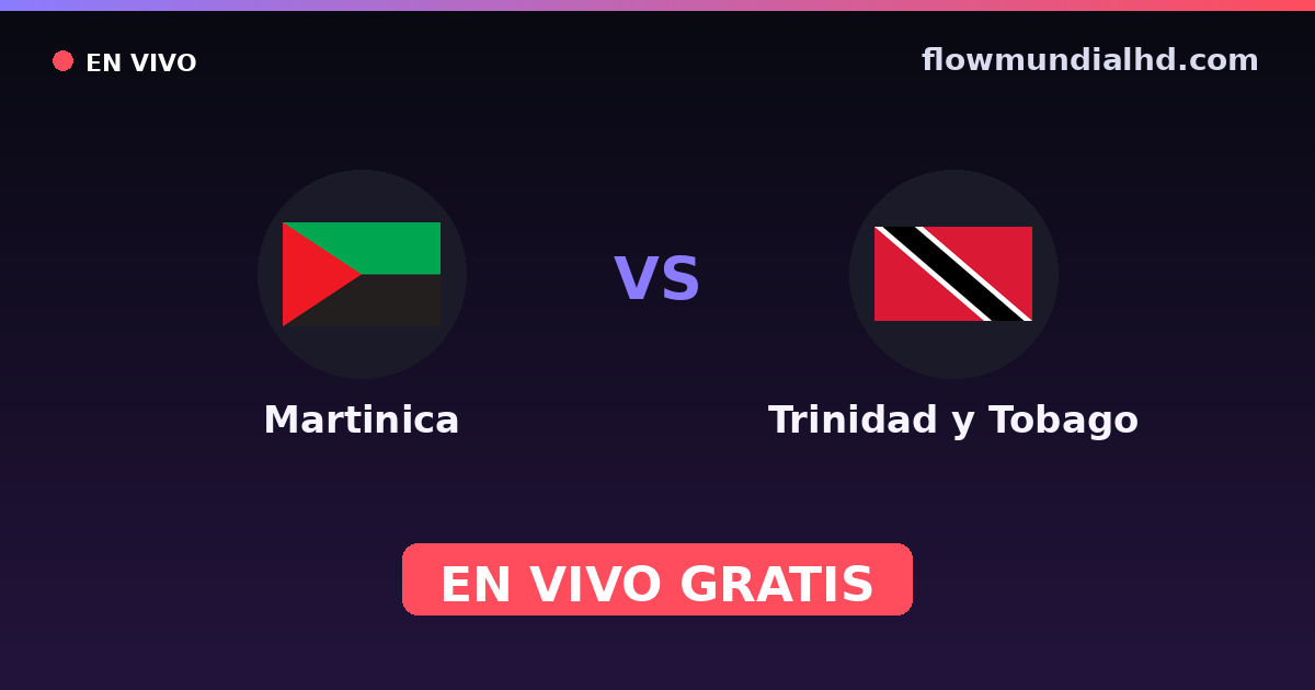 Martinica vs Trinidad y Tobago — Copa del Caribe, CONCACAF Nations League · historial y dónde ver en vivo gratis en FlowMundial HD