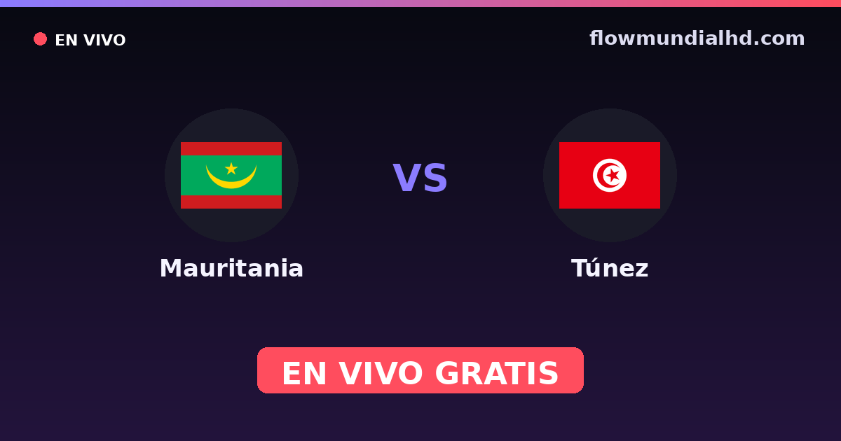 Mauritania vs Túnez — Arab Cup, World Cup Qual. CAF · historial y dónde ver en vivo gratis en FlowMundial HD
