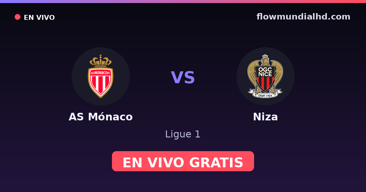 AS Mónaco vs Niza — Ligue 1 · historial y dónde ver en vivo gratis en FlowMundial HD