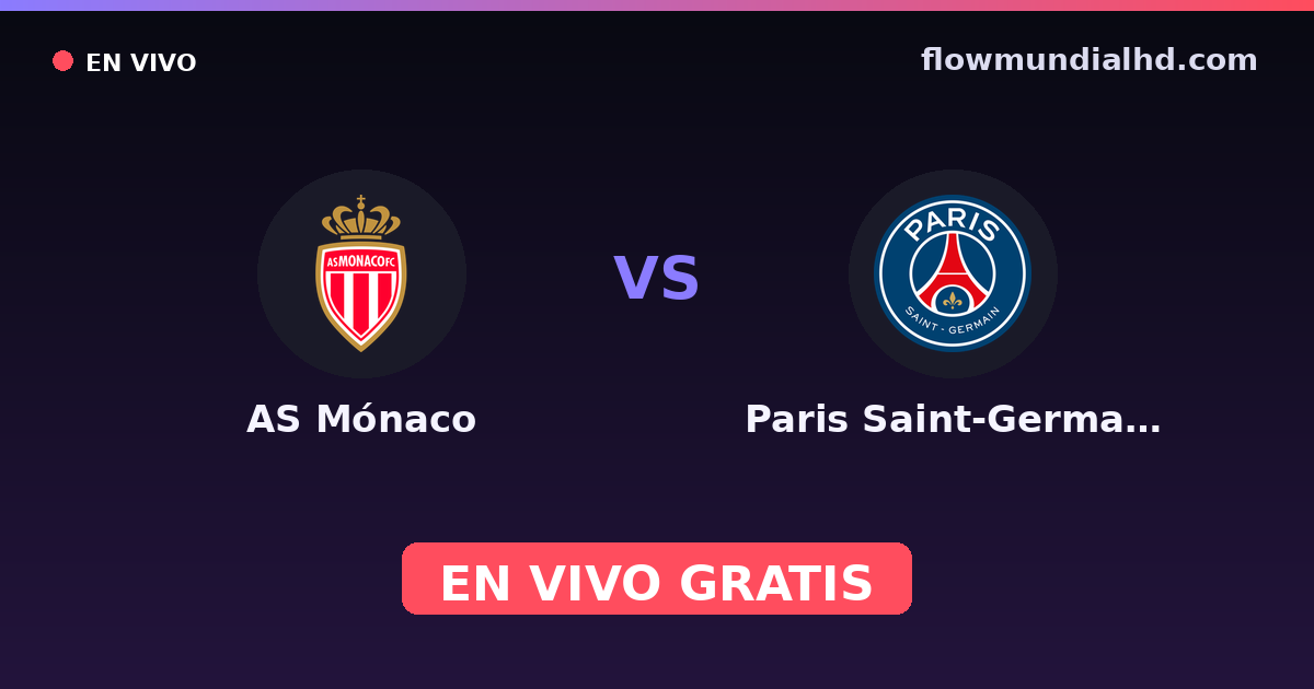 AS Mónaco vs Paris Saint-Germain — Trophée des Champions, UEFA Champions League · historial y dónde ver en vivo gratis en FlowMundial HD