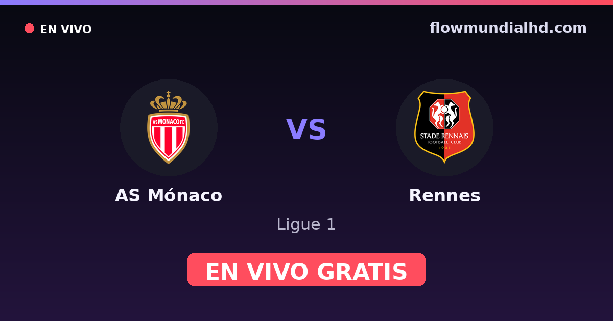 AS Mónaco vs Rennes — Ligue 1 · historial y dónde ver en vivo gratis en FlowMundial HD