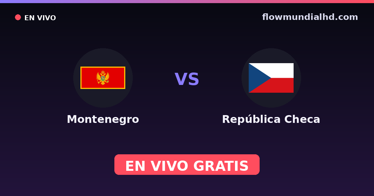 Montenegro vs República Checa — Clasificacion Eurocopa, Amistosos Internacionales · historial y dónde ver en vivo gratis en FlowMundial HD