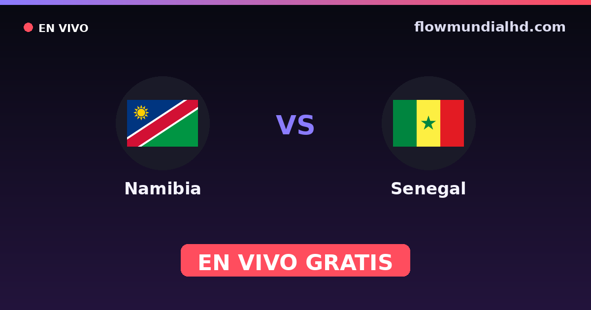 Namibia vs Senegal — Copa COSAFA, World Cup Qual. CAF · historial y dónde ver en vivo gratis en FlowMundial HD